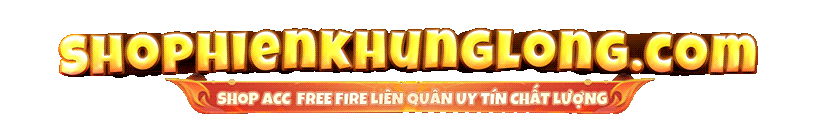 ShopHienKhungLong.com - Shop Mua Bán Nick Liên Quân Free Fire Giá Rẻ - Uy Tín - Chất Lượng